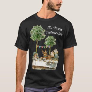 in wunderland Die immer Zeit hier drin T-Shirt