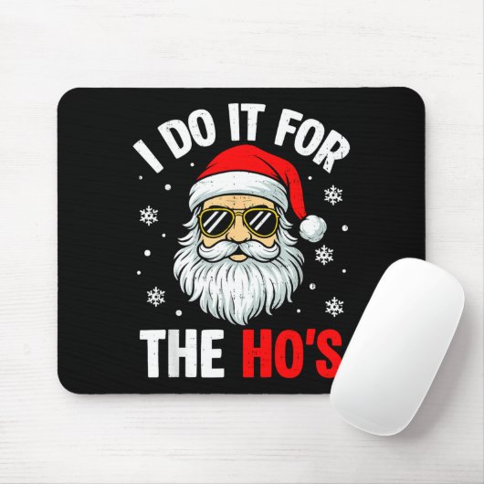 Inappropriate Christmas Funny I Do It For The Ho's Mousepad (Mit Mouse)