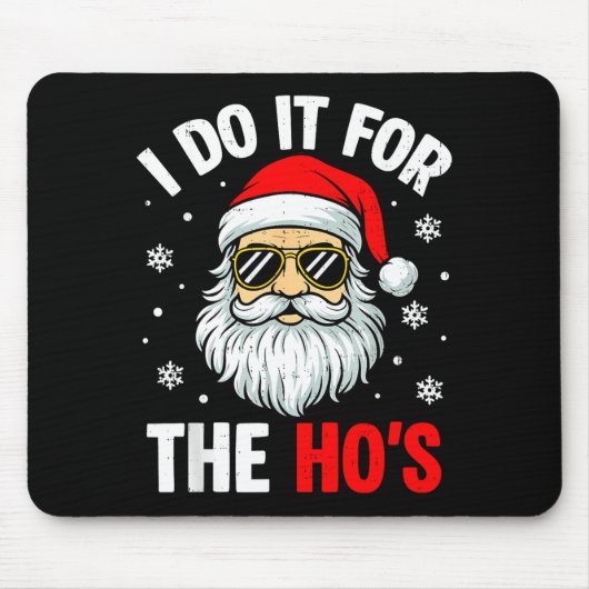 Inappropriate Christmas Funny I Do It For The Ho's Mousepad (Vorne)
