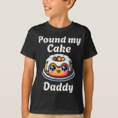 Inappropriate Und My Cake Daddy Embarring Adult Hu T-Shirt (Vorderseite)