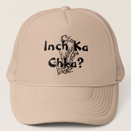 Inch Ka Chka? Hut Truckerkappe (Vorderseite)