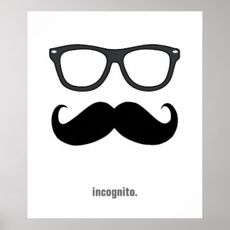 incognito - lustiger Schnurrbart und Sonnenbrille Poster