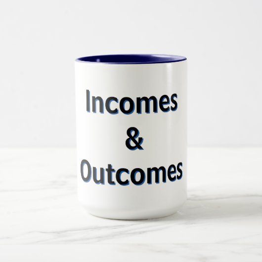 Incomes & Outcomes Mug Tasse (Zentrum)