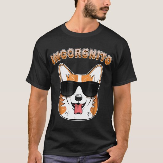 Incorgnito Corgi Hund Tee Pun (Vorderseite)
