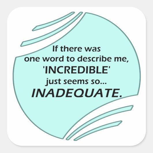 Incredible is inaccurate quadratischer aufkleber (Vorderseite)