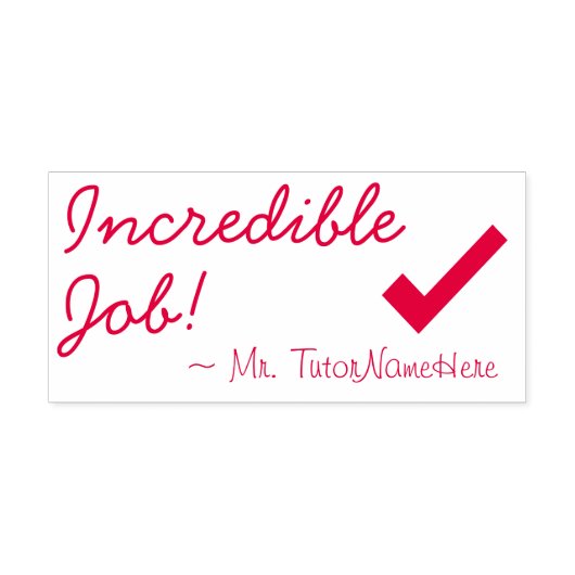 "Incredible Job!" + Tutor Name Rubber Stamp Permastempel (Design)
