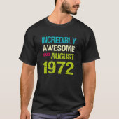 Incredibly Awesome Since August 1972 Birthday T-Shirt (Vorderseite)