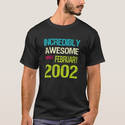 Incredibly Awesome Since February 2002 Birthday T-Shirt (Vorderseite)