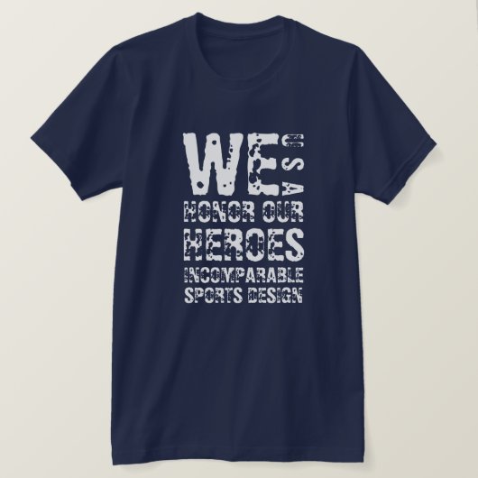 IncSprtsDesign USA, 'Wir ehren unseren Helden' T - T-Shirt (Design vorne)