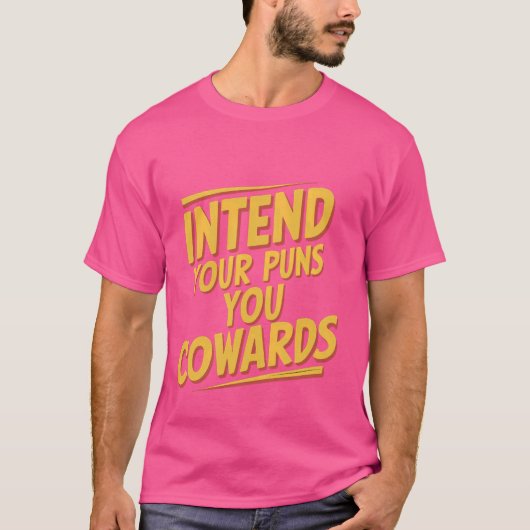 Indem du deine Puns, du Cowards — T-Shirt (Vorderseite)