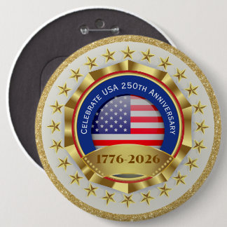 Independence 4th of July, 250th American Birthday Button