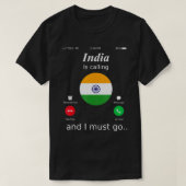 India Is Calling and I Must Go India Flag shirt  (Design vorne)