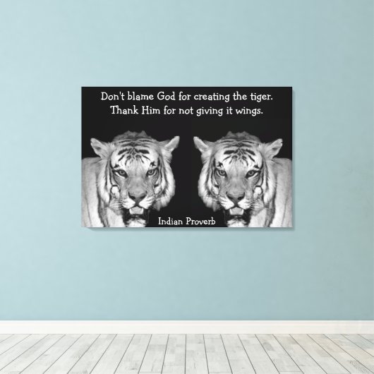 Indian Proverb Tigers auf Leinwand (Insitu (Holzboden))