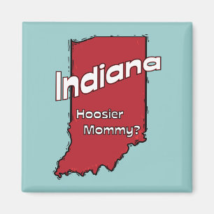 Indiana in der US-Motto ~ Hoosier-Mama Magnet