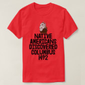 Indianer entdeckten Kolumbus 1492 T-Shirt (Design vorne)