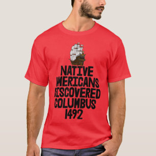 Indianer entdeckten Kolumbus 1492 T-Shirt