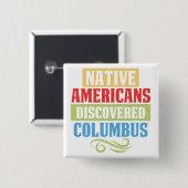 Indianer entdeckten Kolumbus Button (Vorne & Hinten)