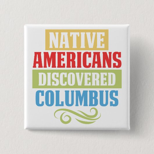 Indianer entdeckten Kolumbus Button (Vorderseite)