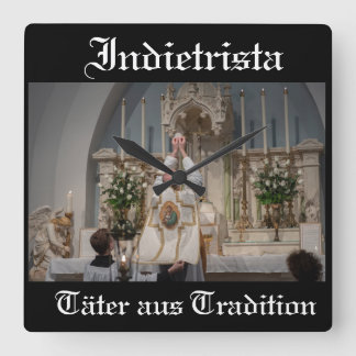 Indietrista - Täter aus Tradition Quadratische Wanduhr