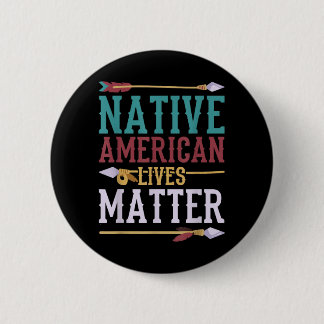Indigene amerikanische Leben Indigene Amerikaner Button