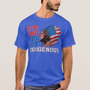 Indigene, starke Widerstandskraft Amerikas T-Shirt