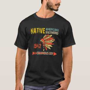 Indigene Völker Tag nicht Columbus Day Anti Colum T-Shirt