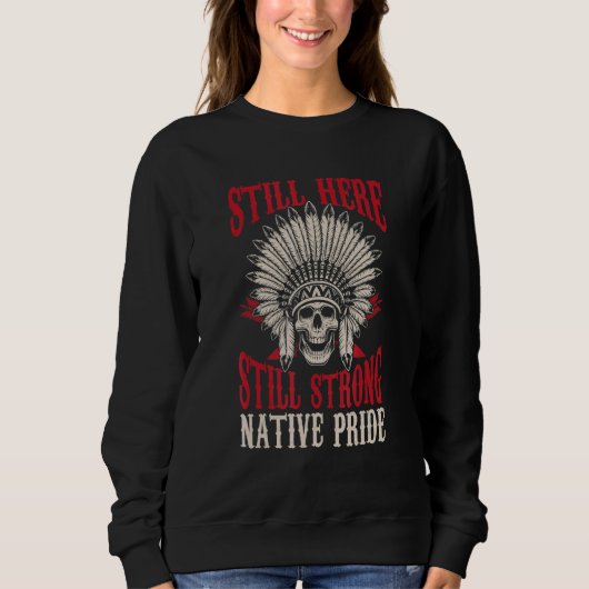 Indischer starker einheimischer Stolz Native Ameri Sweatshirt (Vorderseite)