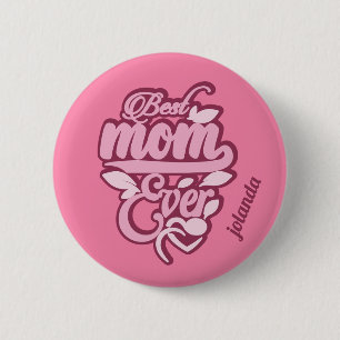 Individuelle Name "Best Mama Ever" Button