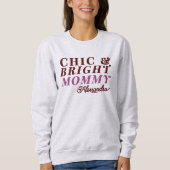 Individuelle Name Chic Bright Mommy Holiday Typogr Sweatshirt (Vorderseite)