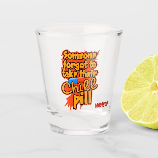 Individuelle Name Chill Pill Schnapsglas (Vorderseite)