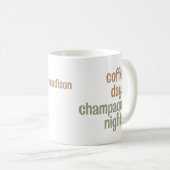 Individuelle Name "Coffee days, champagne Nights"  Kaffeetasse (VorderseiteRechts)