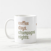 Individuelle Name "Coffee days, champagne Nights"  Kaffeetasse (Links)
