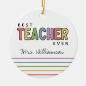 Individuelle Name Farbenfrohe Lehrer Wertgutschein Keramik Ornament (Vorne)