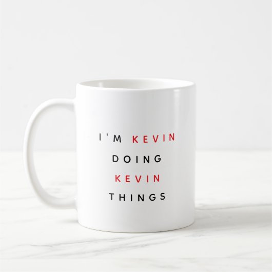 Individuelle Name "Ich bin Kevin Doing Kevin Thing Kaffeetasse (Links)