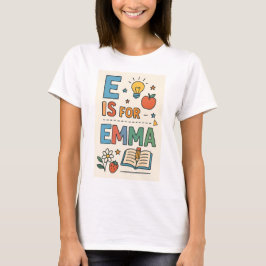 Individuelle Name School PNG, E ist für Emma T-Shirt
