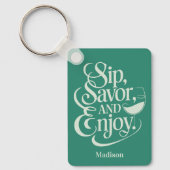 Individuelle Name Sip, Savor, Genießen Sie Wein Schlüsselanhänger (Vorderseite)