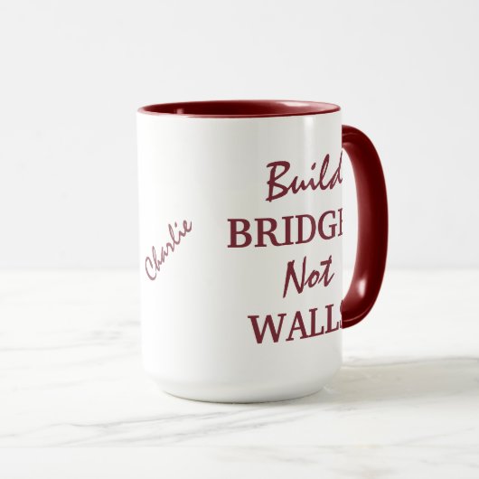 individuelle Name-Tasse "Bridges Not Walls bauen" Tasse (VorderseiteRechts)