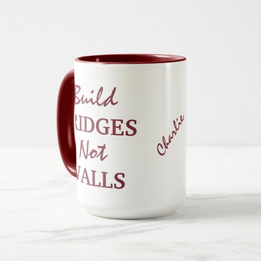individuelle Name-Tasse "Bridges Not Walls bauen" Tasse (Vorderseite Links)