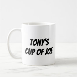 Individuelle Name "Tony's Cup of Joe" Kaffeetasse