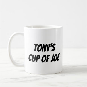 Individuelle Name "Tony's Cup of Joe" Kaffeetasse