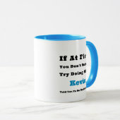 Individuelle Name "Wenn du am Anfang nicht erfolgr Tasse (VorderseiteRechts)