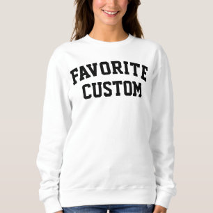 Individueller Lieblingswort-Text-Geburtstagsgesche Sweatshirt