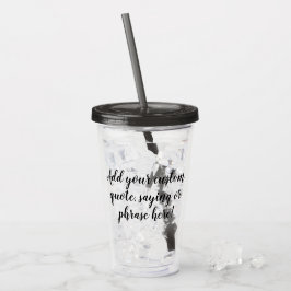 Individuelles Personalisiertes Sprichwort für das Acryltrinkbecher