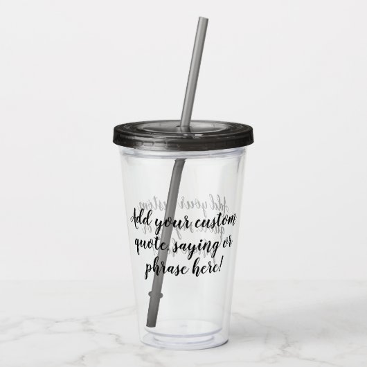 Individuelles Personalisiertes Sprichwort für das Acryltrinkbecher (Rückseite)