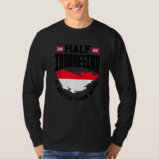 Indonesia Indonesian Flag Half Indonesian Funny Pr T-Shirt (Vorderseite)