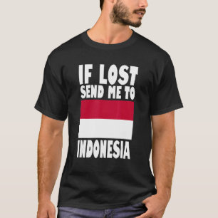 Indonesische Flagge Wenn verloren senden Sie mich T-Shirt