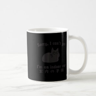 Indoor Cat Entschuldigung Funny Kitten Im Bleibe Z Kaffeetasse