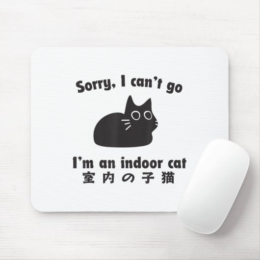 Indoor Cat Entschuldigung Funny Kitten Im Bleibe Z Mousepad (Mit Mouse)