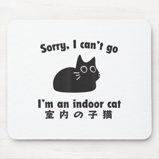 Indoor Cat Entschuldigung Funny Kitten Im Bleibe Z Mousepad (Vorne)