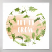 Indoor Oasis | Let it Grow Poster (Vorne)